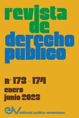 REVISTA DE DERECHO PÚBLICO (Venezuela), No. 173-174 (enero-junio 2023) by Brewer-Carías, Allan R.