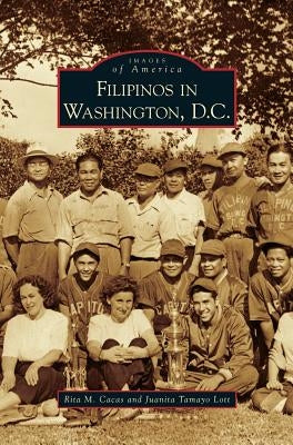 Filipinos in Washington, D.C. by Cacas, Rita M.