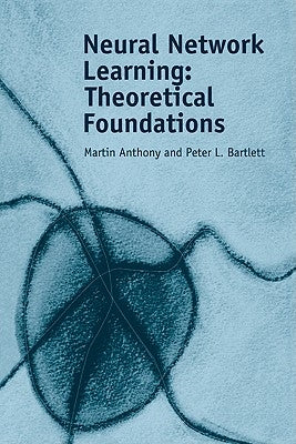 Neural Network Learning: Theoretical Foundations by Anthony, Martin