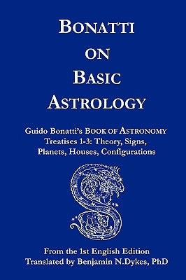 Bonatti on Basic Astrology by Bonatti, Guido