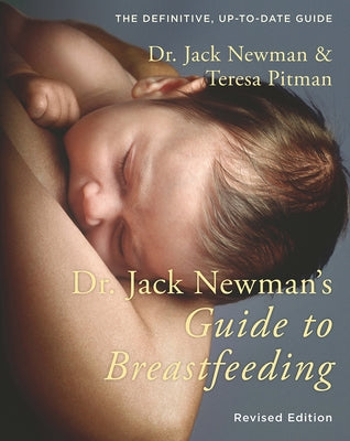 Dr. Jack Newman's Guide to Breastfeeding by Newman, Jack