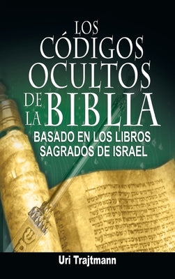 Los Codigos Ocultos de La Biblia by Trajtmann, Uri