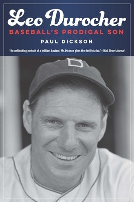 Leo Durocher: Baseball's Prodigal Son by Dickson, Paul