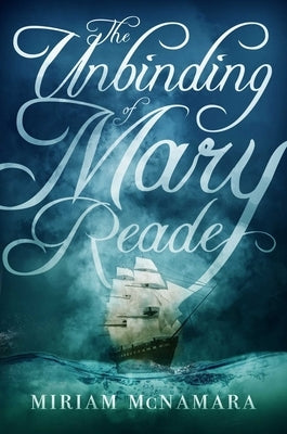 The Unbinding of Mary Reade by McNamara, Miriam