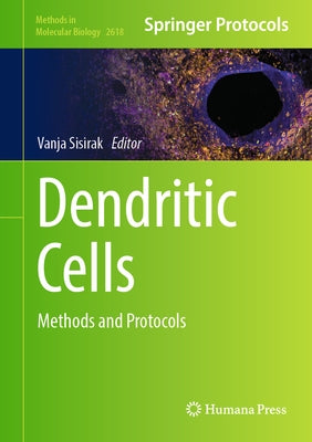 Dendritic Cells: Methods and Protocols by Sisirak, Vanja