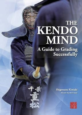 The Kendo Mind: A Guide to Grading Successfully Paperback Bunkasha International