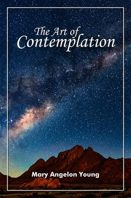 The Art of Contemplation by Young, Mary Angelon