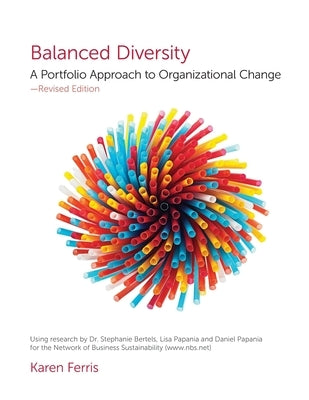 Balanced Diversity: A Portfolio Approach to Organizational Change Paperback Macanta Consulting PL T/A Karenferris.com