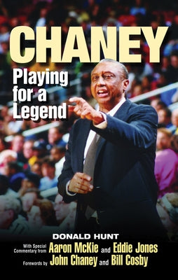 Chaney: Playing for a Legend by Hunt, Donald