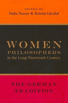 Women Philosophers in the Long Nineteenth Century: The German Tradition Paperback Oxford University Press, USA