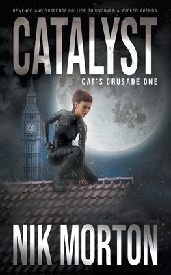 Catalyst: A Women's Adventure Thriller by Morton, Nik