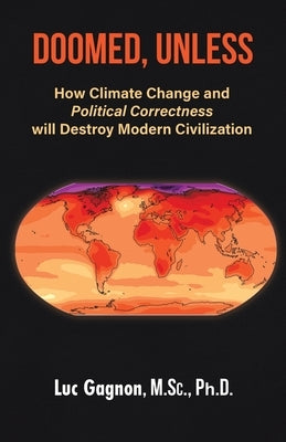 Doomed, Unless: How Climate Change and Political Correctness will Destroy Modern Civilization Paperback Tellwell Talent