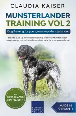 Munsterlander Training Vol 2 - Dog Training for your grown-up Munsterlander by Kaiser, Claudia