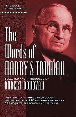 The Words of Harry S. Truman by Truman, Harry S.