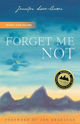 Forget Me Not: A Memoir by Lowe-Anker, Jennifer