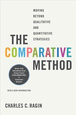 The Comparative Method: Moving Beyond Qualitative and Quantitative Strategies Paperback University of California Press