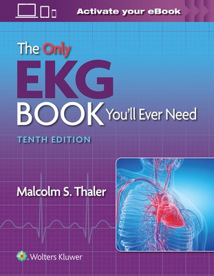 The Only EKG Book You'll Ever Need by Thaler, Malcolm S.