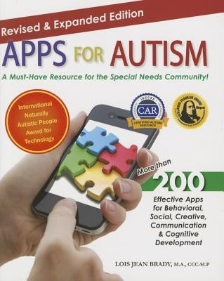 Apps for Autism - Revised and Expanded: An Essential Guide to Over 200 Effective Apps! by Brady, Lois Jean