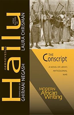 The Conscript: A Novel of Libya's Anticolonial War Paperback Ohio University Press