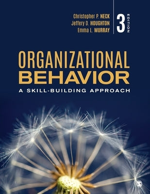 Organizational Behavior: A Skill-Building Approach by Neck, Christopher P.