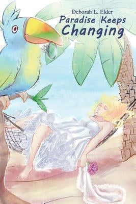 Paradise Keeps Changing Paperback Dorrance Publishing Co.
