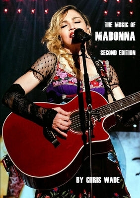 The Music of Madonna: Second Ediiton by Wade, Chris