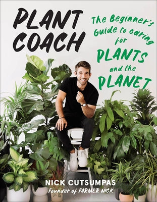 Plant Coach: The Beginner's Guide to Caring for Plants and the Planet Paperback Harry N. Abrams