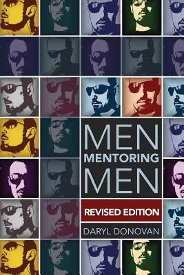 Men Mentoring Men, Revised Edition by Donovan, Daryl G.
