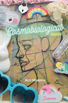 Cosmobiological: Stories by Dreadful, Jilly