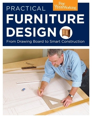 Practical Furniture Design by Editors of Fine Woodworking