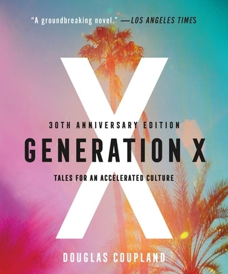 Generation X: Tales for an Accelerated Culture St. Martin's Griffin
