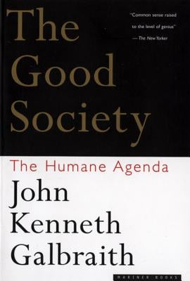 The Good Society: The Humane Agenda Paperback Harper Business