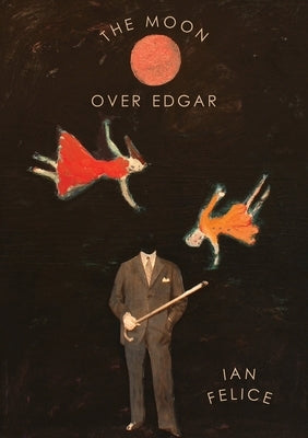 The Moon Over Edgar Paperback Sibling Rivalry Press, LLC