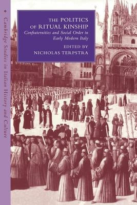 Paperback of The Politics of Ritual Kinship book by Cambridge University Press, showing the cover with historic Italian confraternity artwork.