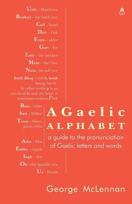 A Gaelic Alphabet: a guide to the pronunciation of Gaelic letters and words by McLennan, George
