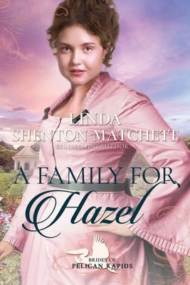 A Family for Hazel Linda Shenton Matchett, Author