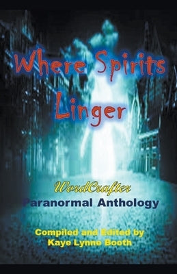 Where Spirits Linger by Booth, Kaye Lynne