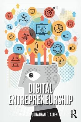 Digital Entrepreneurship by Allen, Jonathan