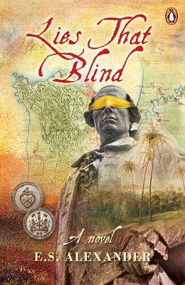Lies That Blind: A Novel of Late 18th Century Penang Penguin Books