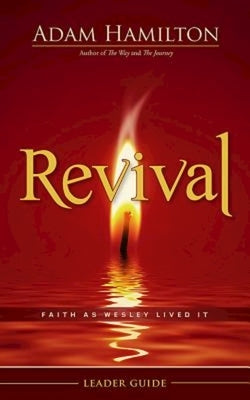 Revival Leader Guide: Faith as Wesley Lived It Paperback Abingdon Press