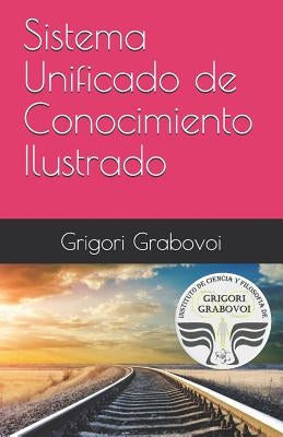 Sistema Unificado de Conocimiento Ilustrado: Método de Grigori Grabovoi by Roman, Gema