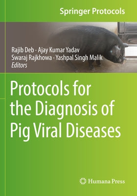 Protocols for the Diagnosis of Pig Viral Diseases by Deb, Rajib