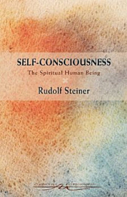 Self-Consciousness: The Spiritual Human Being (Cw 79) by Steiner, Rudolf