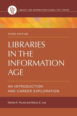 Libraries in the Information Age: An Introduction and Career Exploration Paperback Bloomsbury Publishing PLC