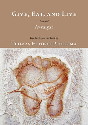 Give, Eat, and Live: Poems of Avvaiyar Paperback Red Hen Press