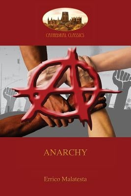 Anarchy: (Aziloth Books) by Malatesta, Errico