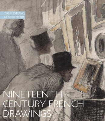 Nineteenth-Century French Drawings: The Cleveland Museum of Art by Salsbury, Britany