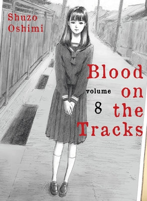 Blood on the Tracks, Volume 8 by Oshimi, Shuzo