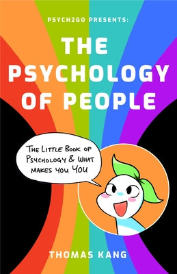 Psych2go Presents the Psychology of People: A Little Book of Psychology & What Makes You You (Human Psychology Books to Read, Neuropsychology, Therapi by Psych2go