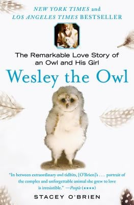 Wesley the Owl: The Remarkable Love Story of an Owl and His Girl Paperback Atria Books